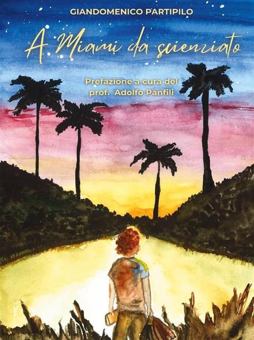A Miami da scienziato - Giandomenico Partipilo - ebook