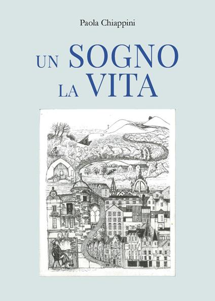 Un sogno la vita - Paola Chiappini - copertina