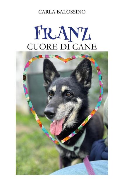 Franz. Cuore di cane - Carla Balossino - copertina