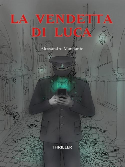 La vendetta di Luca - Alessandro Marciante - ebook