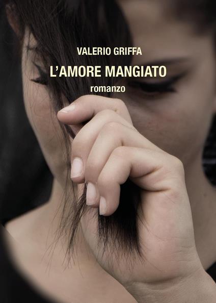 L'amore mangiato - Valerio Griffa - copertina