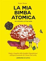 La mia bimba atomica. Magia e tragedia della famiglia Oppenheimer nell'opera terminale di Cormac McCarthy