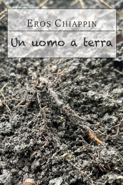 Un uomo a terra - Eros Chiappin - copertina