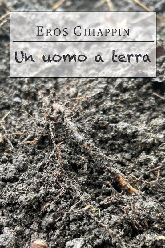 Un uomo a terra - Eros Chiappin - copertina