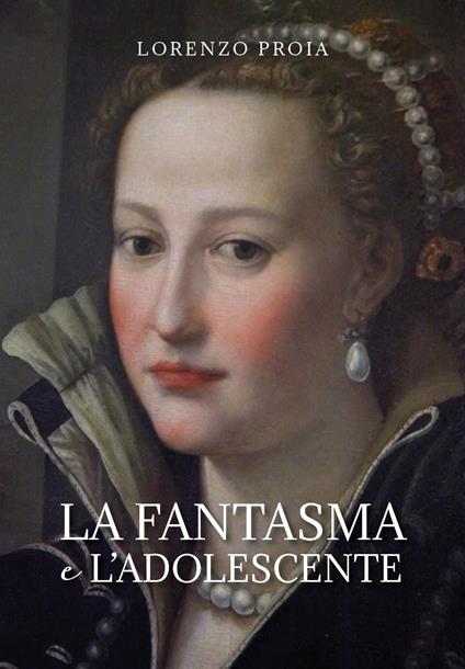 La fantasma e l'adolescente - Lorenzo Proia - copertina