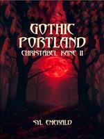 Gothic Portland. Christabel Kane. Vol. 2