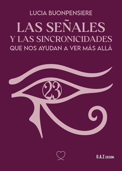 Las señales y las sincronicidades que nos ayudan a ver màs allà - Lucia Buonpensiere - copertina