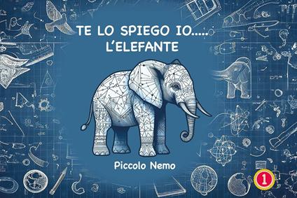 Te lo spiego io... L'elefante - Piccolo Nemo - copertina