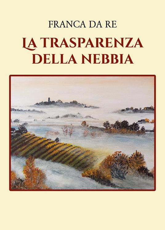 La trasparenza della nebbia - Franca Da Re - copertina