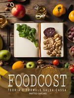 Food cost. Teorie e formule salva cassa!