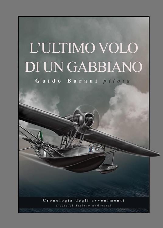 L'ultimo volo di un gabbiano. Guido Barani pilota - Stefano Andreozzi - copertina