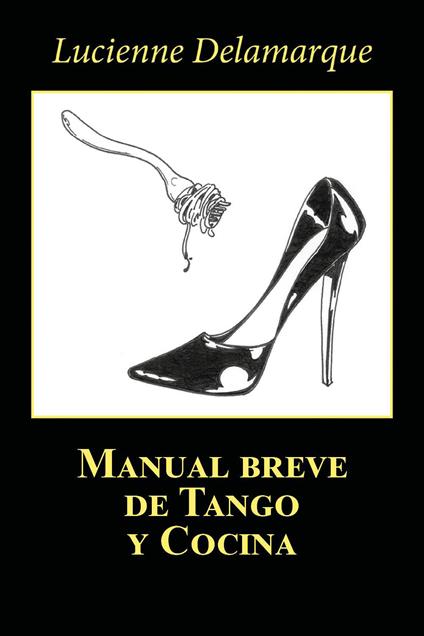 Manual breve de tango y cocina - Lucienne Delamarque - copertina