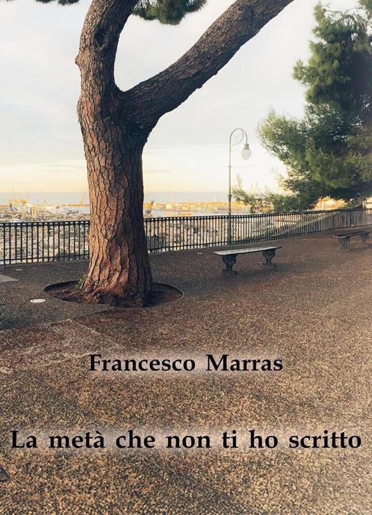 La metà che non ti ho scritto - Francesco Marras - copertina