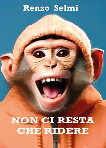 Non ci resta che ridere - Renzo Selmi - copertina