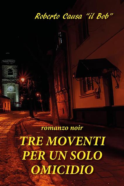 Tre moventi per un solo omicidio - Roberto Causa - copertina