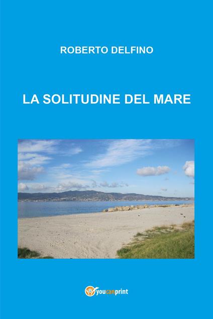 La solitudine del mare - Roberto Delfino - copertina