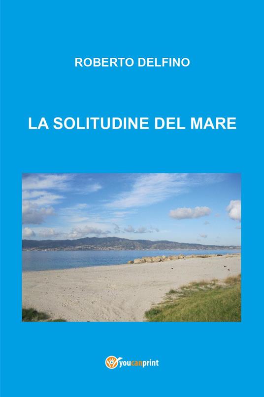 La solitudine del mare - Roberto Delfino - copertina