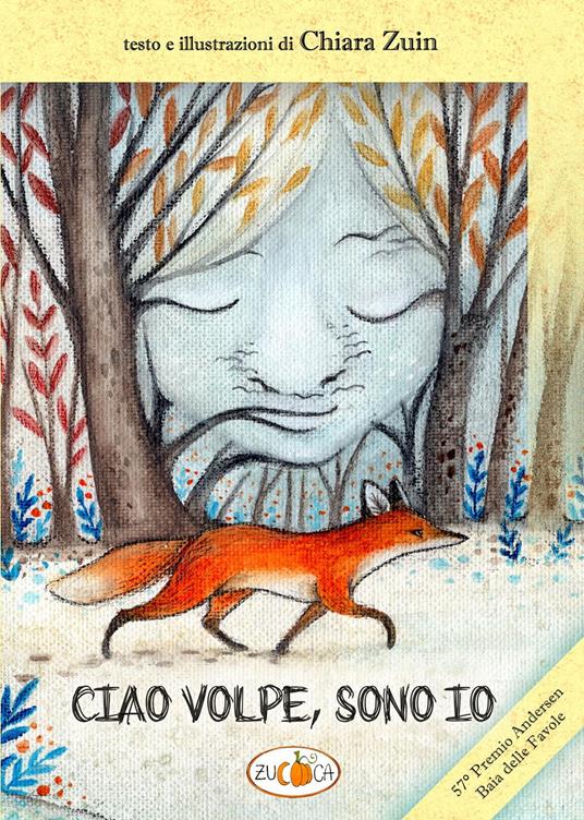 Ciao volpe, sono io - Chiara Zuin - copertina