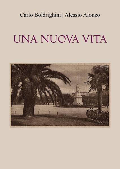 Una nuova vita - Carlo Boldrighini,Alessio Alonzo - copertina