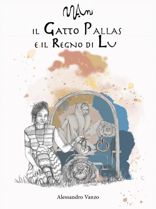Manu. Il gatto Pallas e il regno di Lu - Alessandro Vanzo - ebook