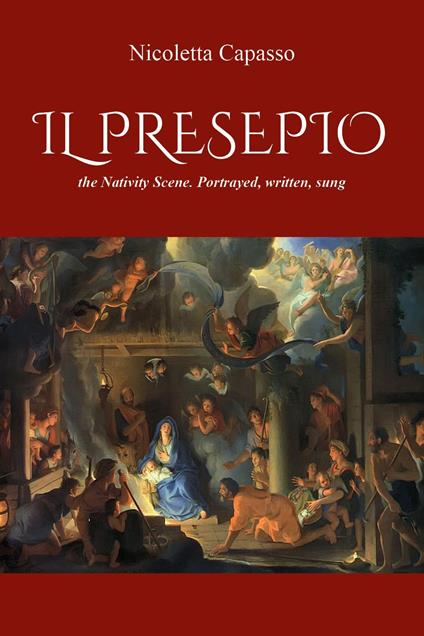 «Il presepio», the nativity scene. Portrayed, written, sung - Nicoletta Capasso - copertina