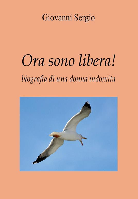 Ora sono libera! - Giovanni Sergio - copertina