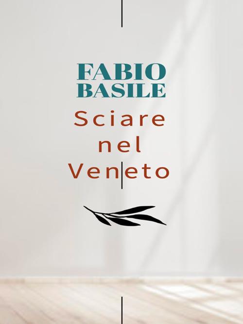 Sciare nel Veneto - Fabio Basile - ebook