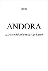 Libro Andora. Il paese del rally sulle Alpi liguri Firmo