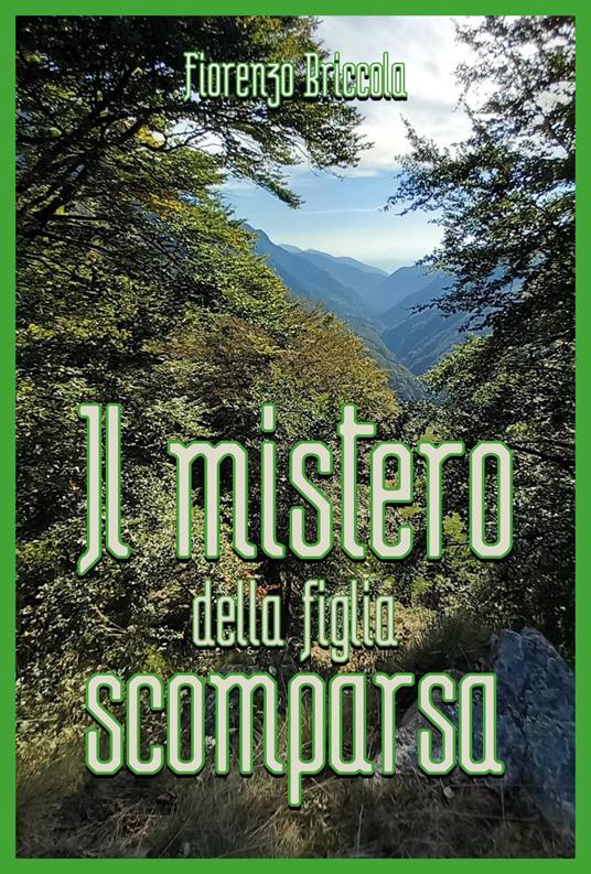 Il mistero della figlia scomparsa - Fiorenzo Briccola - copertina
