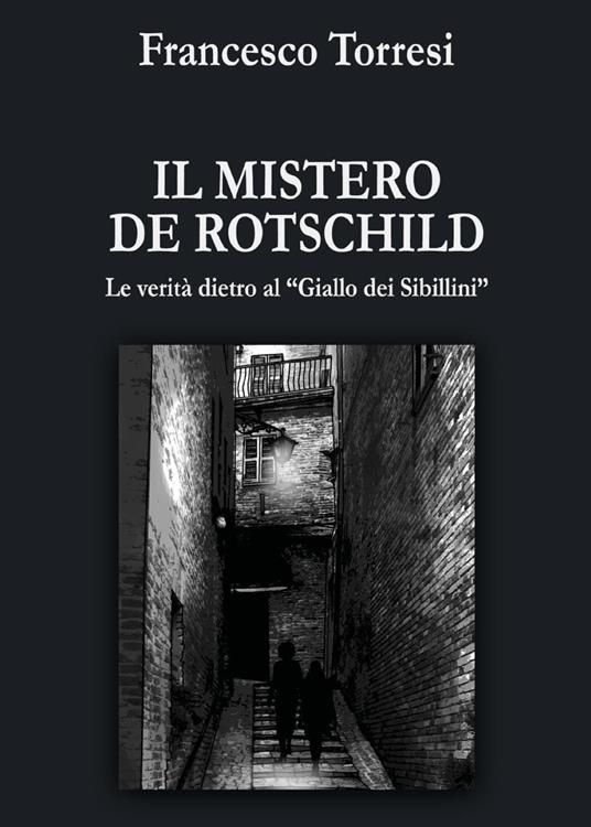 Il mistero De Rotschild. Le verità dietro al «giallo dei Sibillini» - Francesco Torresi - copertina