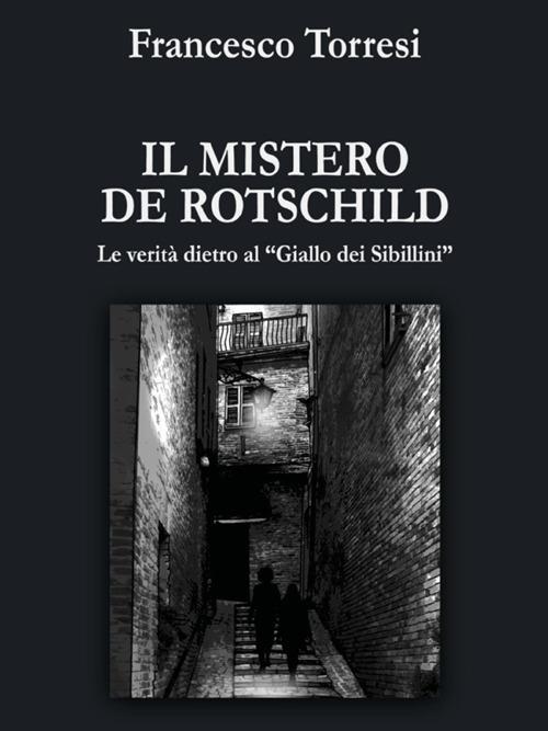 Il mistero De Rotschild. Le verità dietro al «giallo dei Sibillini» - Francesco Torresi - ebook