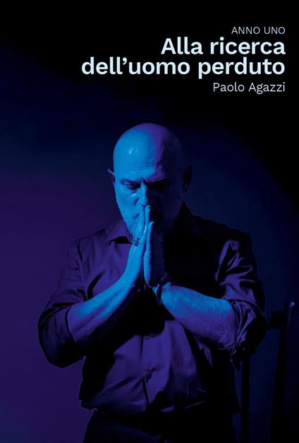 Alla ricerca dell'uomo perduto - Paolo Agazzi - copertina