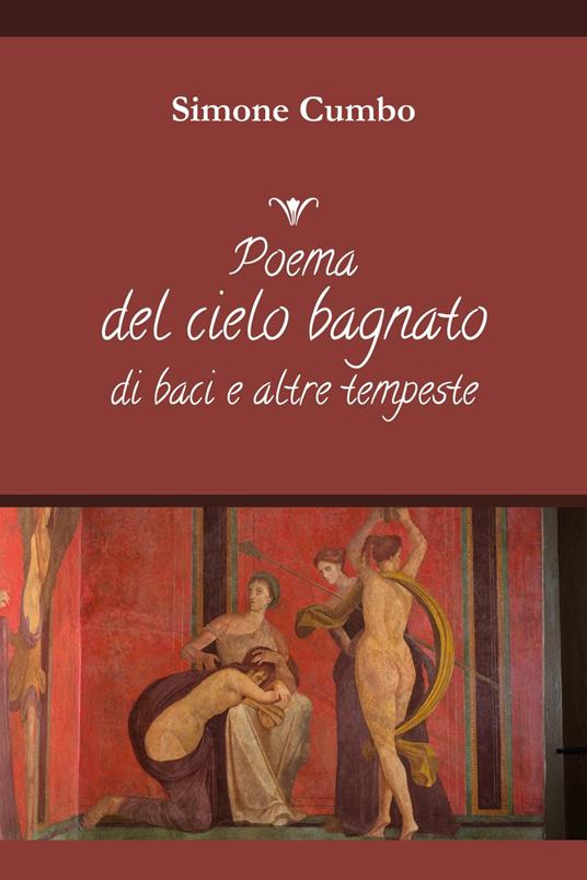 Poema del cielo bagnato di baci e altre tempeste - Simone Cumbo - copertina