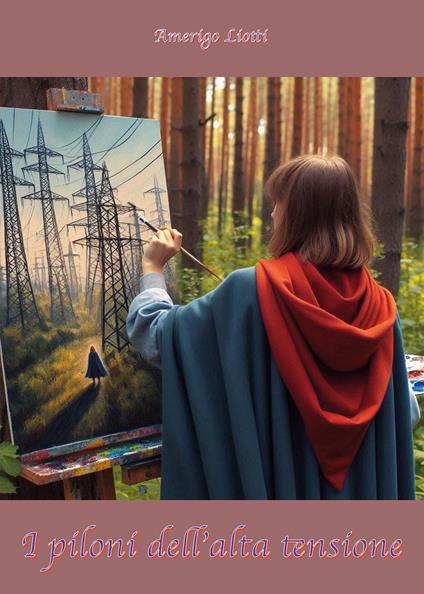 I piloni dell'alta tensione - Amerigo Liotti - copertina