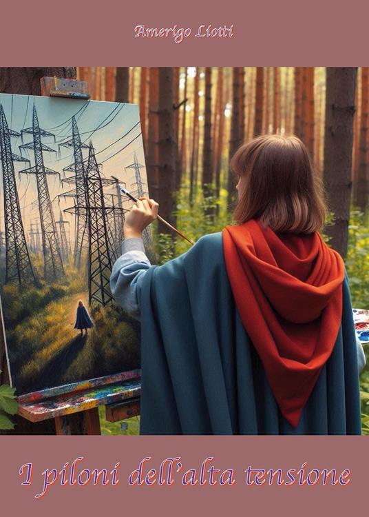 I piloni dell'alta tensione - Amerigo Liotti - copertina