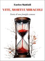 Vite, morti e miracoli. Storia di una famiglia comune