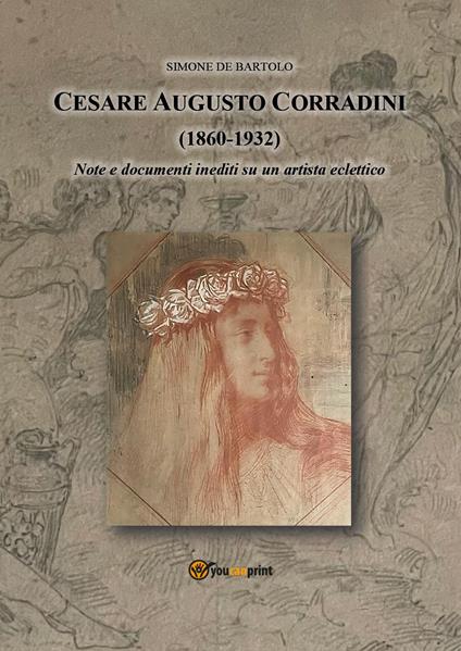 Cesare Augusto Corradini (1860-1932). Note e documenti inediti su artista eclettico - Simone De Bartolo - copertina