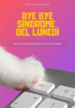Bye bye sindrome del lunedì