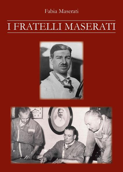 I fratelli Maserati - Fabia Maserati - copertina