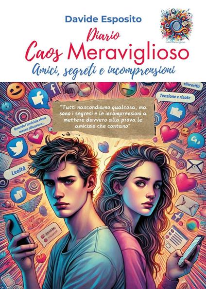Caos meraviglioso. Amici, segreti e incomprensioni - Davide Esposito - copertina