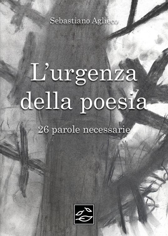 L'urgenza della poesia. 26 parole necessarie - Sebastiano Aglieco - copertina