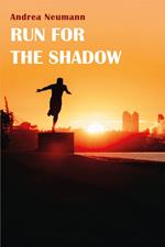 Run for the shadow
