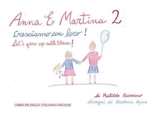 Anna e Martina. Cresciamo con loro!-Anna and Martina. Let's grow with them! Ediz. bilingue. Vol. 2 - Matilde Sciarrino - copertina