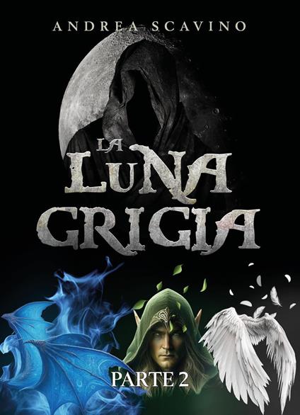 La luna grigia. Vol. 2 - Andrea Scavino - copertina