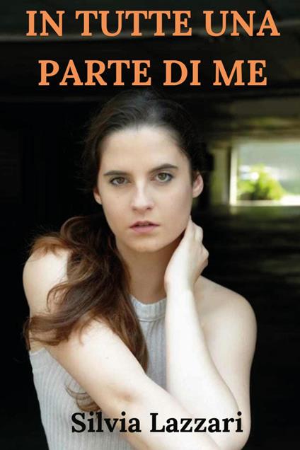 In tutte una parte di me - Silvia Lazzari - copertina