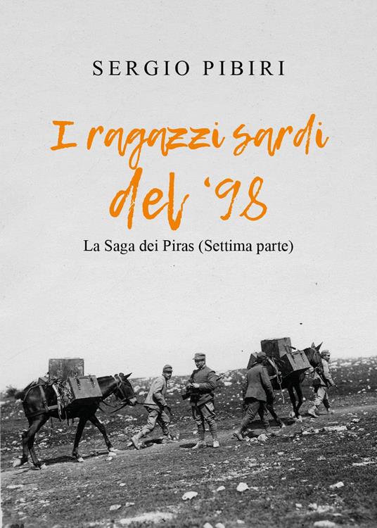 I ragazzi sardi del 98'. La saga dei Piras - Sergio Pibiri - copertina