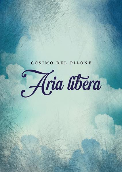Aria libera - Cosimo Del Pilone - copertina