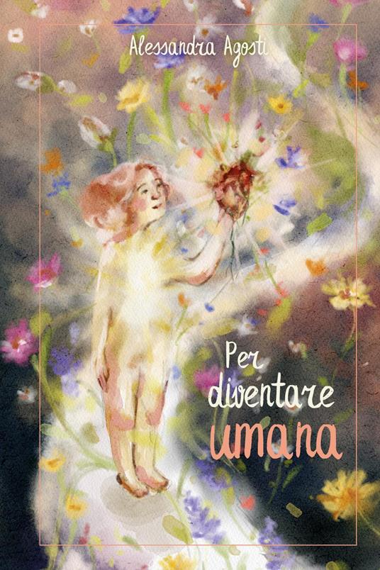 Per diventare umana - Alessandra Agosti - copertina
