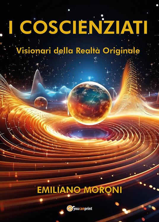 I coscienziati. Visionari della realtà originale - Emiliano Moroni - copertina