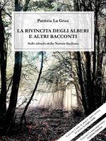 La rivincita degli alberi e altri racconti sullo sfondo della natura siciliana